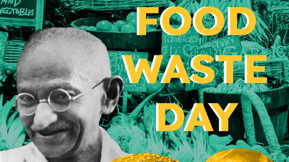 Eat like Ghandi: Stop Food Waste Day!